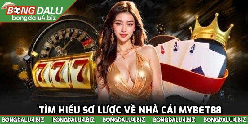 MYBET88 Qua Lời Đánh Giá Về Nền Tảng Cá Cược Hot Hit 1 Tìm hiểu sơ lược về nhà cái MYBET88