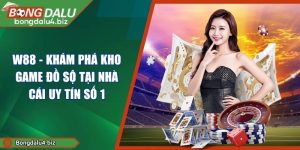 W88 - Khám Phá Kho Game Đồ Sộ Tại Nhà Cái Uy Tín Số 1
