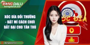 Xóc Đĩa Đổi Thưởng - Bật Mí Cách Chơi Bất Bại Cho Tân Thủ